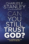 Can You Still Trust God?  What Happens When You Choose to Believe